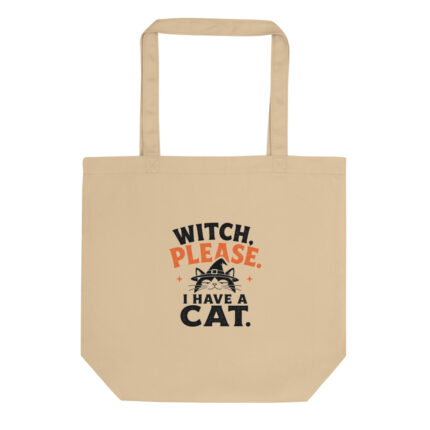 Witch, Please. I Have a Cat. Eco Tote Bag front view