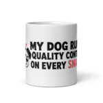 My Dog Runs Quality Control on Every Snack Mug